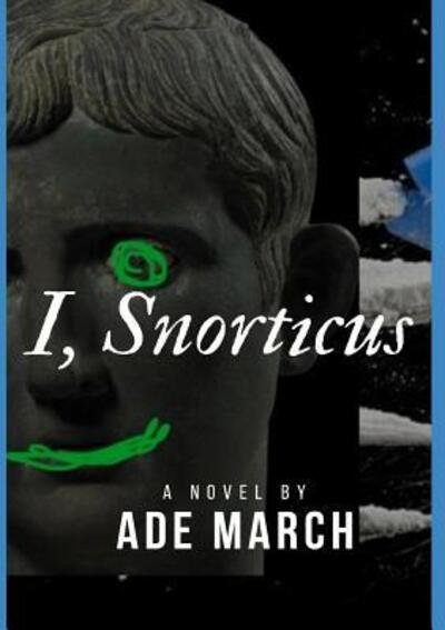 Cover for Ade March · I, Snorticus (Pocketbok) (2018)