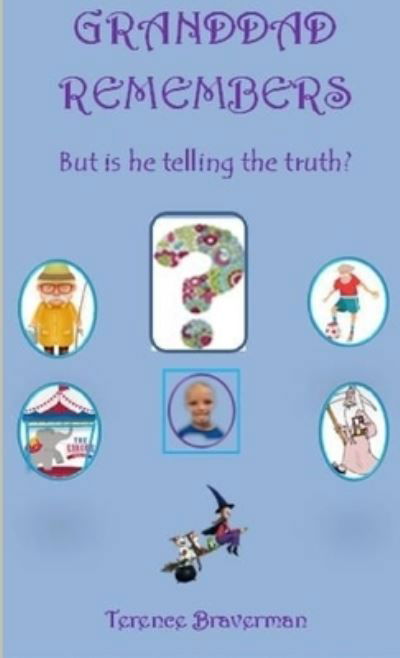 Granddad Remembers (but Is He Telling the Truth?) - Terence Braverman - Bøger - Lulu Press, Inc. - 9780244779887 - 27. april 2019