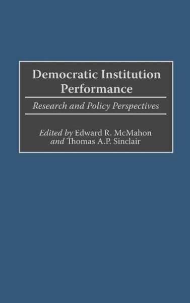 Democratic Institution Performance: Research and Policy Perspectives - Sinclair - Libros - Bloomsbury Publishing Plc - 9780275977887 - 30 de diciembre de 2002
