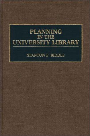 Cover for Stanton F. Biddle · Planning in the University Library (Hardcover Book) (1992)