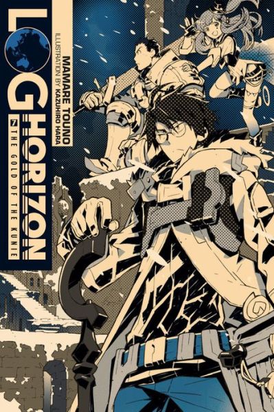 Cover for Mamare Touno · Log Horizon, Vol. 7 (Novel): The Gold of the Kunie (Paperback Book) (2017)