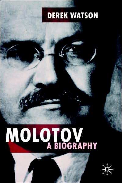 Cover for D. Watson · Molotov: A Biography - Studies in Russian and East European History and Society (Hardcover Book) (2005)