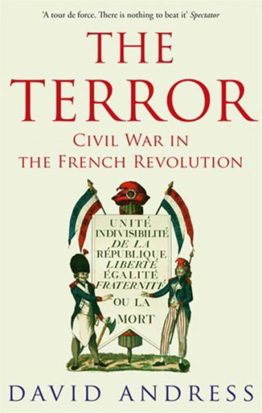 The Terror: Civil War in the French Revolution - David Andress - Böcker - Little, Brown Book Group - 9780349115887 - 7 september 2006