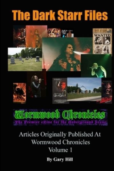 The Dark Starr Files : Articles Originally Published At Wormwood Chronicles : Volume 1 - Gary Hill - Books - Lulu.com - 9780359239887 - January 8, 2019