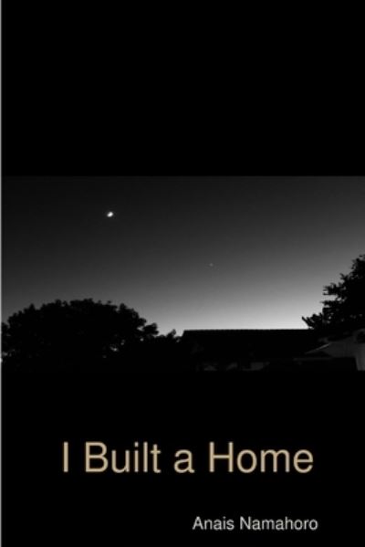 Cover for Anais Namahoro · I Built a Home (Book) (2019)