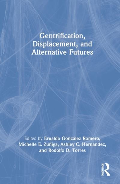 Cover for Erualdo Gonzalez Romero · Gentrification, Displacement, and Alternative Futures (Hardcover bog) (2022)