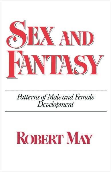 Cover for Robert May · Sex and Fantasy: Patterns of Male and Female Development (Paperback Book) (2024)