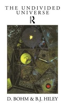 Cover for David Bohm · The Undivided Universe: An Ontological Interpretation of Quantum Theory (Gebundenes Buch) (1993)
