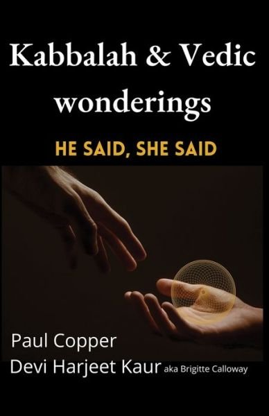 Cover for Paul Copper · Kabbalah &amp; Vedic wonderings: He said, She said (Paperback Book) (2021)