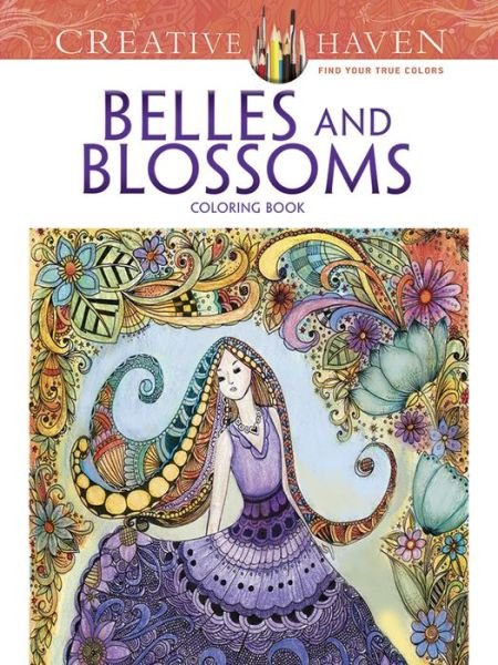 Cover for Krisa Bousquet · Creative Haven Belles and Blossoms Coloring Book - Creative Haven (Paperback Book) (2016)