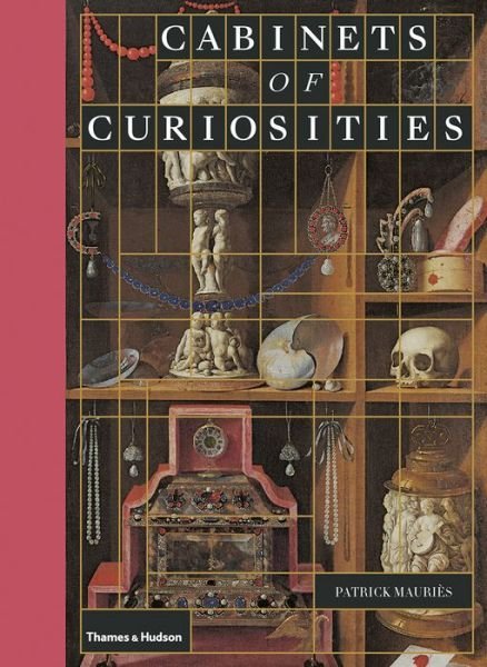 Cabinets of Curiosities - Patrick Mauries - Bøker - Thames & Hudson Ltd - 9780500022887 - 18. juli 2019