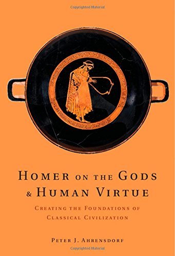 Cover for Ahrensdorf, Peter J. (Davidson College, North Carolina) · Homer on the Gods and Human Virtue: Creating the Foundations of Classical Civilization (Innbunden bok) (2014)