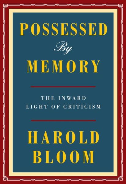 Cover for Harold Bloom · Possessed by Memory: The Inward Light of Criticism (Inbunden Bok) (2019)