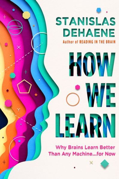 Cover for Stanislas Dehaene · How We Learn: Why Brains Learn Better Than Any Machine . . . for Now (Hardcover Book)