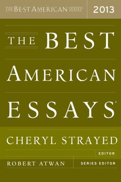 Cover for Cheryl Strayed · The Best American Essays 2013 - The Best American Series (R) (Paperback Book) (2013)