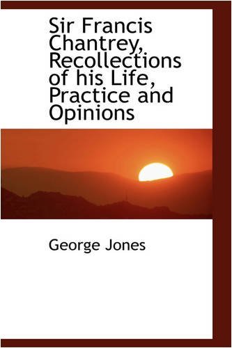 Cover for George Jones · Sir Francis Chantrey, Recollections of His Life, Practice and Opinions (Paperback Bog) (2008)