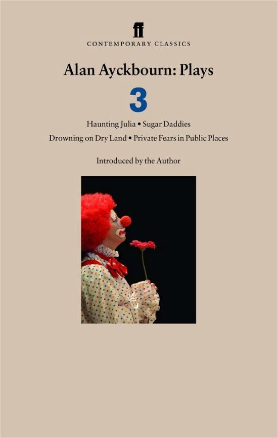 Cover for Alan Ayckbourn · Alan Ayckbourn Plays 3: Haunting Julia; Sugar Daddies; Drowning on Dry Land; Private Fears in Public Places (Paperback Bog) [Main edition] (2005)