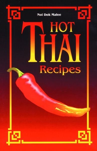 Cover for Noi Dok Malee · Hot Thai Recipes (Paperback Book) (1996)