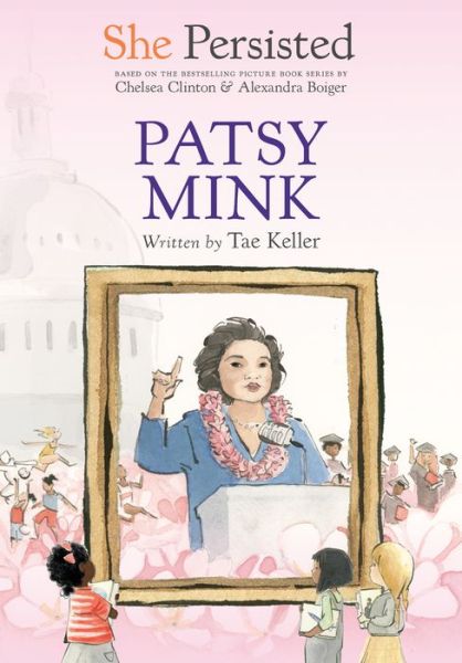 Cover for Tae Keller · She Persisted: Patsy Mink - She Persisted (Hardcover Book) (2022)