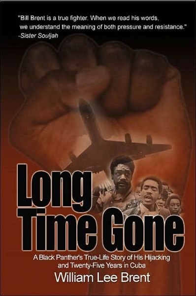 Cover for William Lee Brent · Long Time Gone : a Black Panther's True-life Story of His Hijacking and Twenty-five Years in Cuba (Paperback Bog) (2000)