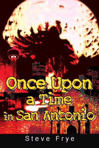Cover for Steve Frye · Once Upon a Time in San Antonio (Paperback Book) (2005)