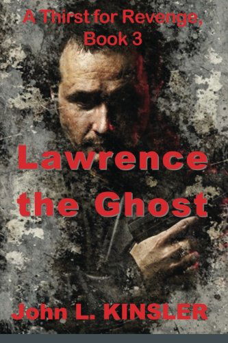 Cover for John L Kinsler · Lawrence the Ghost: Thirst for Revenge, Book 3 (Volume 3) (Pocketbok) (2014)