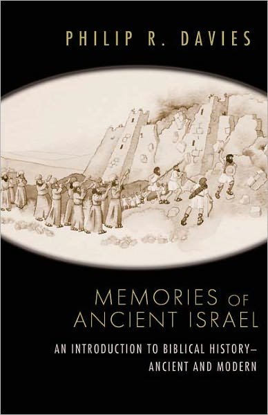 Cover for Philip R. Davies · Memories of Ancient Israel: an Introduction to Biblical History--ancient and Modern (Taschenbuch) (2008)