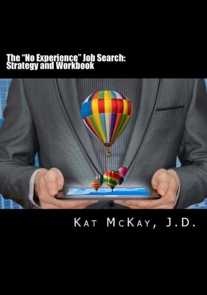 Cover for Kat McKay J D · The &quot;No Experience Job Search (Paperback Book) (2018)