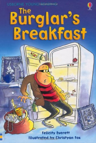 The Burglar's Breakfast - Young Reading Series 1 - Felicity Everett - Bøger - Usborne Publishing Ltd - 9780746080887 - 30. november 2007