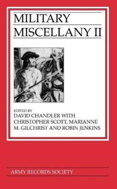 Cover for David Chandler · Military Miscellany II: Manuscripts from Marlborough's Wars, the American War of Independence and the Boer War (N/A) (2005)