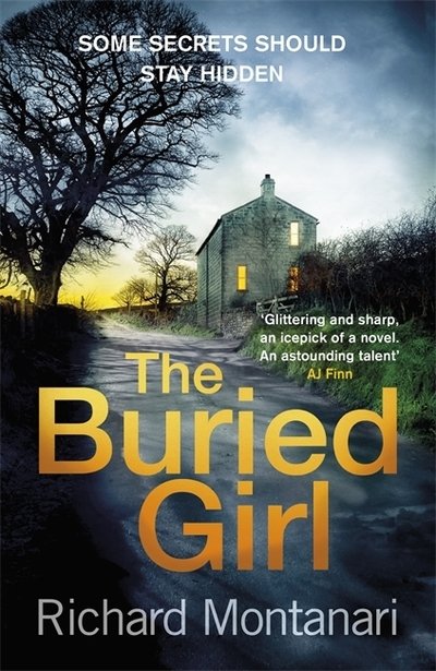 The Buried Girl: The most chilling psychological thriller you'll read all year - Richard Montanari - Books - Little, Brown Book Group - 9780751563887 - September 19, 2019