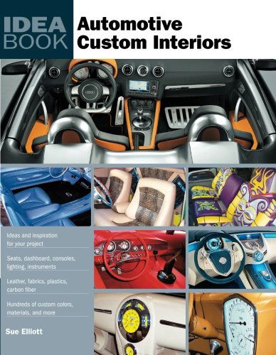 Cover for Sue Elliott · Automotive Custom Interiors - Idea Book (Paperback Book) [First edition] (2009)