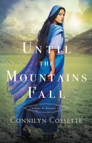 Cover for Connilyn Cossette · Until the Mountains Fall (Paperback Book) (2019)