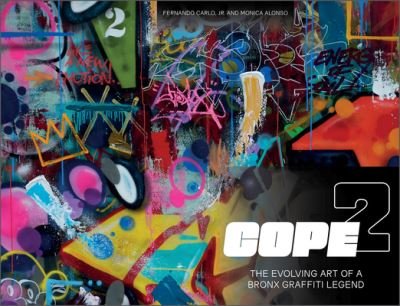 Fernando Carlo Jr. · Cope2: The Evolving Art of a Bronx Graffiti Legend (Gebundenes Buch) (2022)