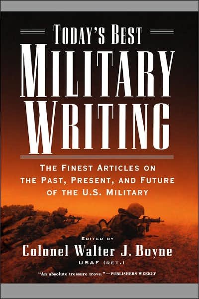 Cover for Walter J Boyne · Today's Best Military Writing: the Finest Articles on the Past, Present, and Future of the U.s. Military (Paperback Book) (2005)