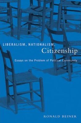 Cover for Ronald Beiner · Liberalism, Nationalism, Citizenship: Essays on the Problem of Political Community (Paperback Book) (2003)