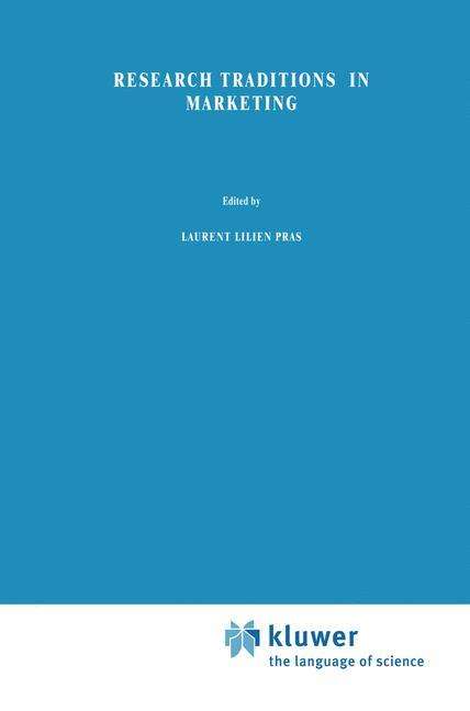 Research traditions in marketing - International Series in Quantitative Marketing - European Institute for Advanced Studies in Management - Książki - Springer - 9780792393887 - 31 stycznia 1994