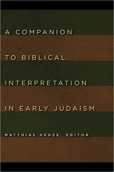 Companion to Biblical Interpretation in Early Judaism - Matthias Henze - Livros - William B Eerdmans Publishing Co - 9780802803887 - 9 de janeiro de 2012