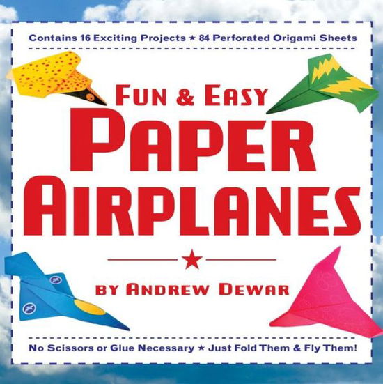 Cover for Andrew Dewar · Fun and Easy Paper Airplanes (Paperback Book) (2008)