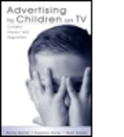 Cover for Barrie Gunter · Advertising to Children on TV: Content, Impact, and Regulation (Hardcover Book) (2004)