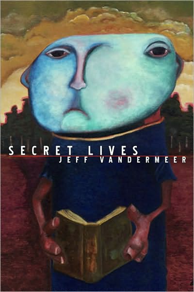 Cover for Jeff VanderMeer · Strange Tales Of Secret Lives (Hardcover Book) (2008)