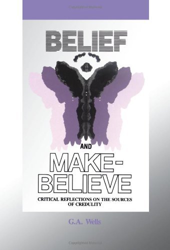 Cover for George Albert Wells · Belief and Make-Believe: Critical Reflections On The Sources of Credulity (Paperback Book) (1999)
