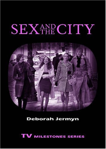 Sex and the City - TV Milestones Series - Deborah Jermyn - Bücher - Wayne State University Press - 9780814332887 - 12. Januar 2009