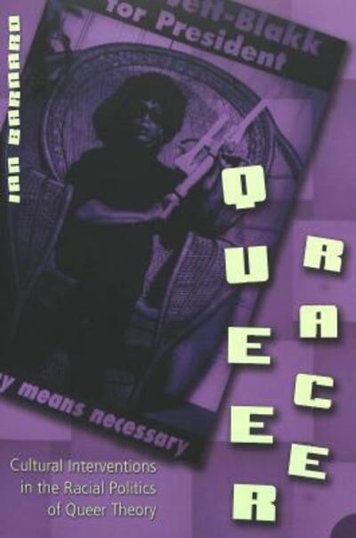 Cover for Ian Barnard · Queer Race: Cultural Interventions in the Racial Politics of Queer Theory - Gender, Sexuality, and Culture (Paperback Book) (2004)