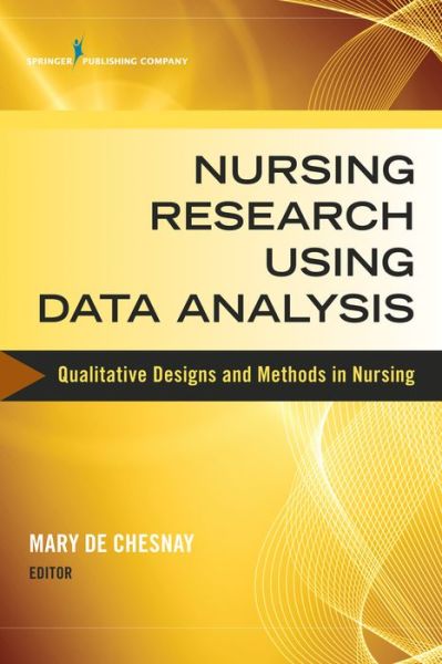 Cover for Mary De Chesnay · Nursing Research Using Data Analysis: Qualitative Designs and Methods in Nursing (Paperback Book) (2014)