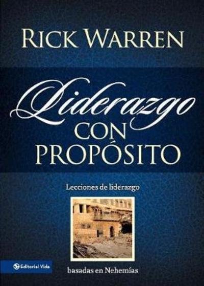 Cover for Rick Warren · Liderazgo con prop?sito: Lecciones de liderazgo basadas en Nehem?as (Taschenbuch) (2010)
