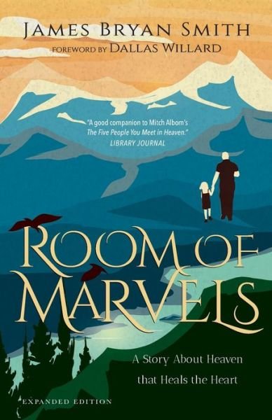 Cover for James Bryan Smith · Room of Marvels – A Story About Heaven that Heals the Heart (Pocketbok) [Expanded edition] (2020)