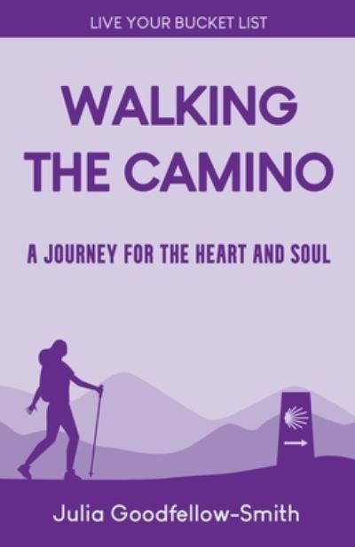 Walking the Camino - Julia Goodfellow-Smith - Books - Cressrelles Publishing Company, Limited - 9780863194887 - April 13, 2023