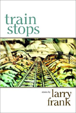 Cover for Larry Frank · Train Stops (Paperback Book) (2003)