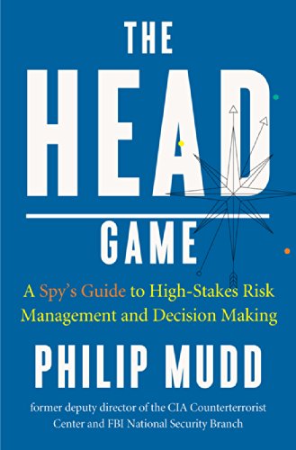 Cover for Philip Mudd · The HEAD Game: High-Efficiency Analytic Decision Making and the Art of Solving Complex Problems Quickly (Hardcover Book) (2015)